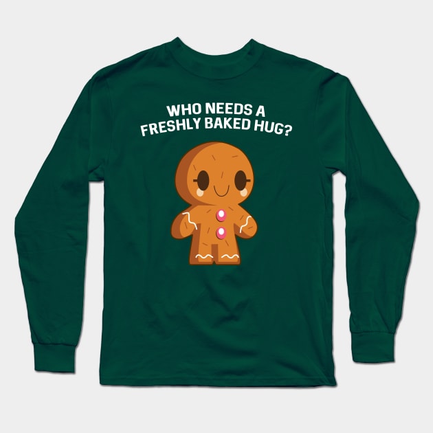 Who needs a freshly baked hug? Long Sleeve T-Shirt by myshirtylife